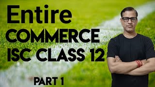 Entire Commerce Class 12  Commerce One Shot ISC Class 12  ISC Commerce  Part 1  starcommerce [upl. by Aynnat]