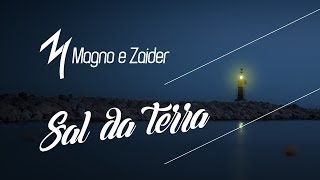 Magno e Zaider  SAL DA TERRA  Clip Oficial [upl. by Bausch]