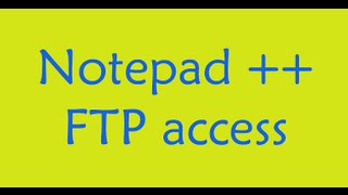 Notepad as an FTP Client [upl. by Athene228]