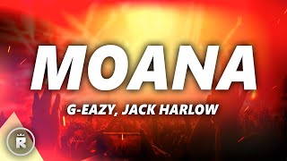 GEazy  Moana Lyrics ft Jack Harlow [upl. by Leahcam588]