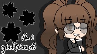 Bad Girlfriend  Gacha Life [upl. by Ormand492]