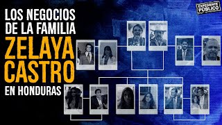 ¿De dónde viene la riqueza de la familia Zelaya Castro en Honduras [upl. by Zipnick]