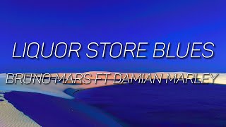 Liquor Store Blues  Bruno Mars Lyrics Ft Damian Marley [upl. by Venetis874]