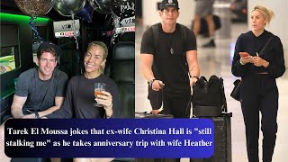 Tarek El Moussa Jokes ExWife Christina Still Stalking Me During Anniversary Trip with Wife Heather [upl. by Nylakcaj9]