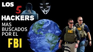 Los 5 Hackers Mas Buscados Por El FBI [upl. by Natty]