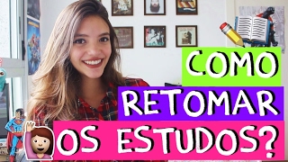 COMO RETOMAR OS ESTUDOS  Débora Aladim [upl. by Lewiss834]