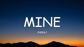 1nonly  Mine Lyrics🎵 [upl. by Hcib162]