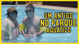 UM ANTIGO NO PARQUE AQUÁTICO [upl. by Lalat]