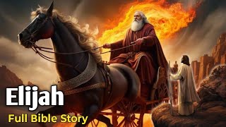 The Story of Elijah in the Bible  Bible Stories  New Testament  Jesus Christ [upl. by Atinomar]