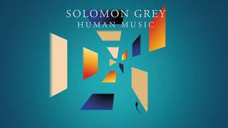 Solomon Grey  Human Music Album Trailer [upl. by Carma]