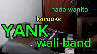 KARAOKE  YANK  WALI BAND  NADA WANITA [upl. by Ycnaf294]