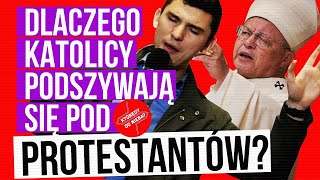 Dlaczego katolicy podszywają się pod protestantów  Którędy do nieba [upl. by Aihsi431]