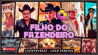 FILHO DO FAZENDEIRO  Country Beat feat Luan Santana  Lançamento Remix [upl. by Rhodes]