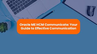 Oracle ME HCM Communicate Your Guide to Effective Communication [upl. by Narba]