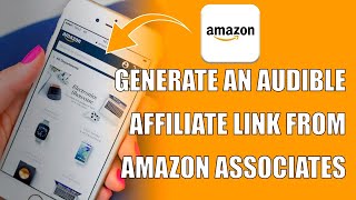 How to Generate an Audible Affiliate Link from Amazon Associates [upl. by Emelita]