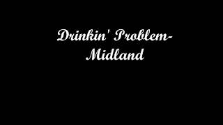 Midland  Drinkin Problem Lyrics [upl. by Zwiebel417]