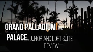 Grand Palladium Palace Room review  Junior suite amp Loft Suite [upl. by Nirre]