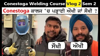 CONESTOGA WELDING COURSE STUDY EASY OR NOT   PARMVEER DHIMAN VLOGS  CONESTOGA COLLEGE GUELPH [upl. by Greenes400]