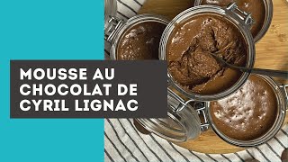 Mousse au chocolat de Cyril Lignac [upl. by Leverick303]