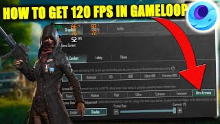 How To Get 120 Fps Pubg Mobile After 32 Update On Gameloop  Play Pubg With 120 Fps On Gameloop [upl. by Emorej751]