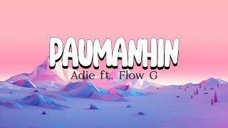 PAUMANHIN  Adie Ft Flow G [upl. by Sherwin]