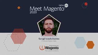 Sergii Ivashchenko Meet Magento India 2020 [upl. by Carina186]