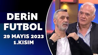 Derin Futbol 29 Mayıs 2023 1Kısım [upl. by Eide]