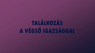 Agócs Tibor  Találkozás a végső igazsággal [upl. by Bailie]