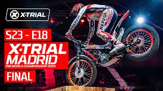 S23  E18  2023 XTRIAL MADRID 🇪🇸  FINAL [upl. by Rosalind]