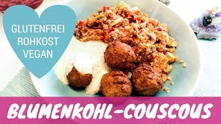 BLUMENKOHLCOUSCOUS ♥♥♥ Rohkost ✓ Glutenfrei ✓ Vegan ✓ Ölfrei ✓ [upl. by Hillel]