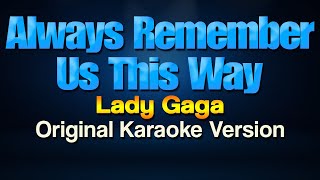 Always Remember Us This Way KARAOKE [upl. by Malina]