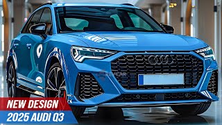 New Model 2025 Audi Q3 Unveiled  A Closer Look [upl. by Hilaria214]