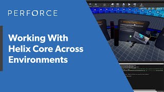 How to Use Perforce Helix Core Through Helix Visual Client P4V and Unreal Engine — Perforce U [upl. by Holloway]