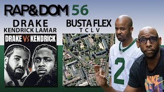 RAPampDOM  EPISODE 56  DRAKE vs KENDRICK LAMAR  BUSTA FLEX  CTLV [upl. by Oakes]