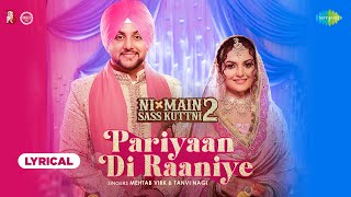 Pariyaan Di Raaniye  Lyrical  Ni Main Sass Kuttni 2  Mehtab Virk  Tanvi Nagi  Punjabi Song [upl. by Aisyle]