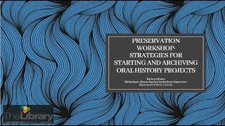 Preservation Workshop Strategies for Starting and Archiving Oral History Projects [upl. by Sandra]