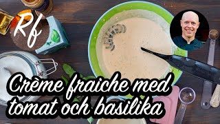 Crème fraiche med tomat och basilika [upl. by Reiners]