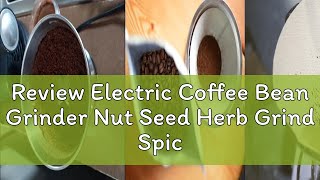 Review Electric Coffee Bean Grinder Nut Seed Herb Grind Spice Crusher Mill Blender High Quality [upl. by Mitchiner]