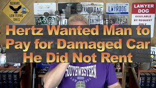 Hertz Wanted Man to Pay for Damaged Car He Did Not Rent [upl. by Karyn297]