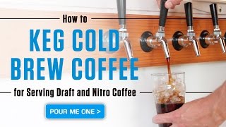 How to Keg Cold Brew Coffee for Serving Draft and Nitro Coffee [upl. by Oivlis]