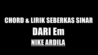 Chord amp Lirik Cover Seberkas Sinar  Nike Ardila Em [upl. by Ymiaj]