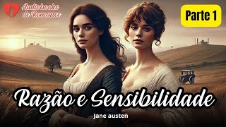 Parte 1 ❤️ Razão e Sensibilidade  Jane Austen 🎧📕✨Audiobooks de Romance [upl. by Derreg]