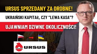 URSUS Ujawniam Niejasne Okoliczności Sprzedaży Firmy Czy To PRZEKRĘT [upl. by Ttoile]