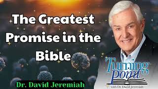 The Greatest Promise in the Bible  Dr David Jeremiah [upl. by Bartlet420]