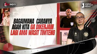 JUS INDO 117  BAGAIMANA CARANYA AGAR KITA GA DIKERJAIN LAGI AMA WASIT TIMTENG [upl. by Ylekalb]