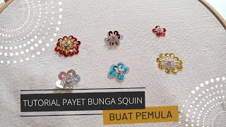 TUTORIAL PASANG PAYET BUNGA MUDAH BUAT PEMULA  PAYET SQUIN  PAYET BUNGA MAKRO [upl. by Gokey]