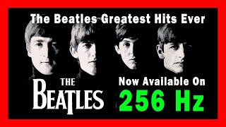 ✅ The Beatles GREATEST HITS Now Available on Sacred Frequency 256 Hz [upl. by Callery]