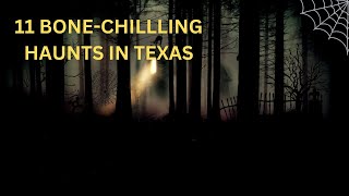 11 Bone Chillling Haunts in Texas [upl. by Schoening]