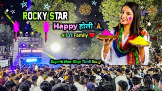 Happy होली 🙏 Yt Family ❤️  Rocky Star Band  NonStop Timli Song [upl. by Mit]