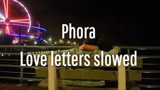 Phora  Love Letters slowed [upl. by Konstanze190]